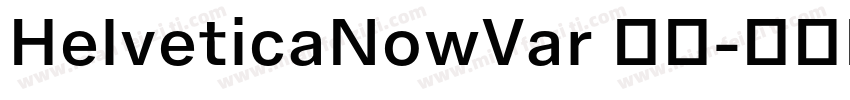 HelveticaNowVar 常规字体转换